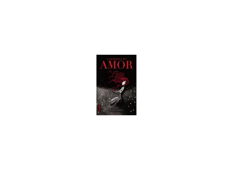 A Gramática do Amor - Carmona, Rocio - 9788579801587