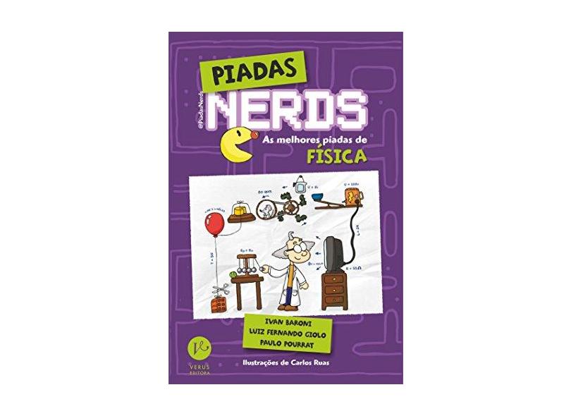 Piadas Nerds - As Melhores Piadas De Física - Baroni, Ivan; Giolo, Luiz Fernando; Pourrat, Paulo - 9788576863755