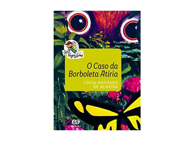 Caso da Borboleta Atíria, O - Série Vaga-lume - L&#250;cia Machado De Almeida - 9788508181575