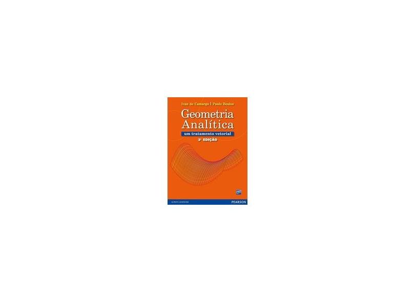 Geometria Analítica - 3ª Edição - Boulos, Paulo; Camargo, Ivan De - 9788587918918