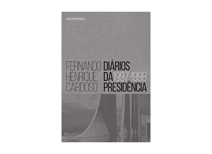Diários da Presidência (1997-1998) - Vol. 2 - Cardoso, Fernando Henrique - 9788535927214