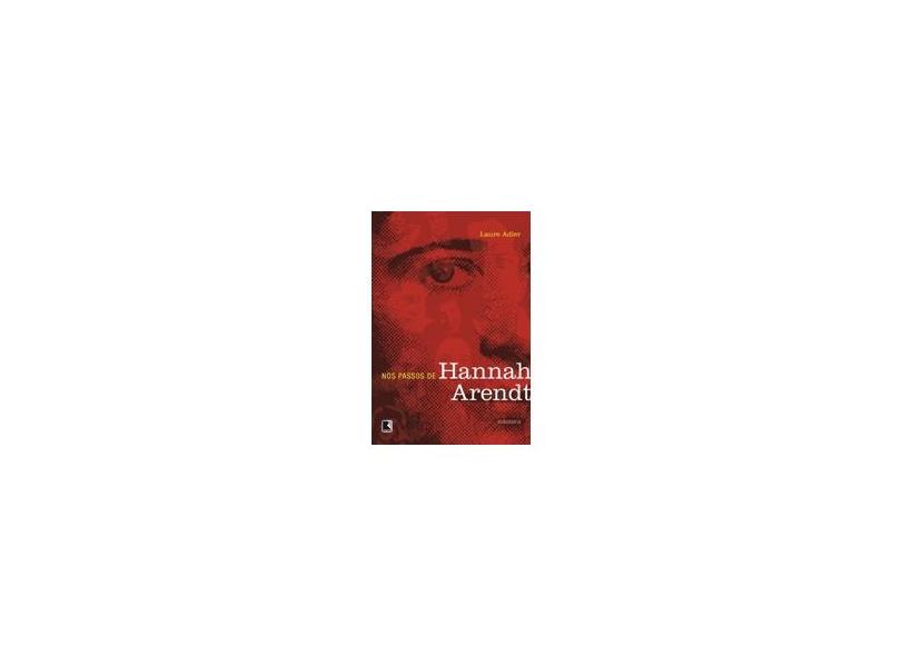 Nos Passos de Hannah Arendt - Biografia - Adler, Laure - 9788501075871