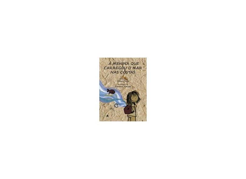 A Menina que Carregou o Mar nas Costas - Dilea Frate - 9788520936320