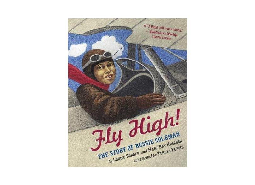 Fly High!: The Story of Bessie Coleman - Capa Comum - 9780689864629