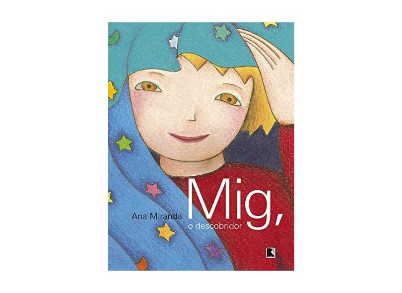 Mig , o Descobridor - Miranda, Ana - 9788501072962