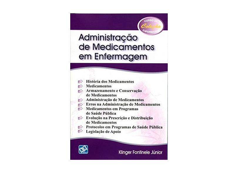 Administração de Medicamentos em Enfermagem - Klinger Fontinele J&#250;nior - 9788574980928