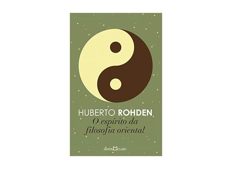 O Espírito da Filosofia Oriental - Col. A Obra-prima de Cada Autor - Rohden, Huberto - 9788572327435