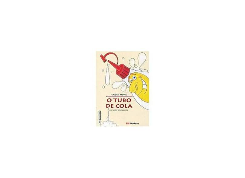 O Tubo de Cola - Col. Girassol - Muniz, Flavia - 9788516040871