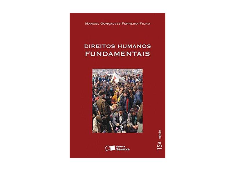 Direitos Humanos Fundamentais - 15ª Ed. 2016 - Ferreira Filho, Manoel Gonçalves - 9788502208513
