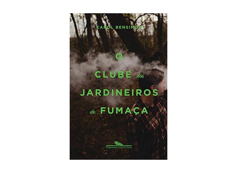 O Clube Dos Jardineiros De Fumaça - Bensimon, Carol - 9788535930122