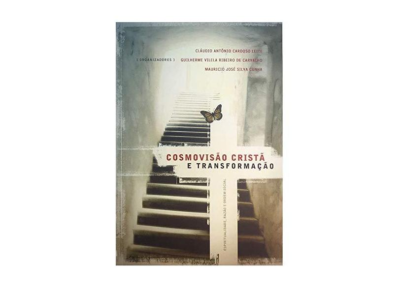 Cosmovisão Cristã e Transformação - Leite, Claudio Antonio Cardoso - 9788586539930