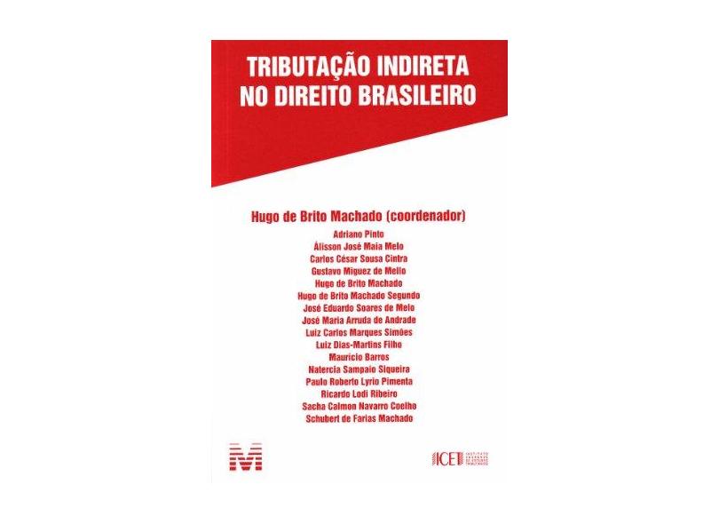 Tributação Indireta no Direito Brasileiro - Hugo De Brito Machado - 9788539201563