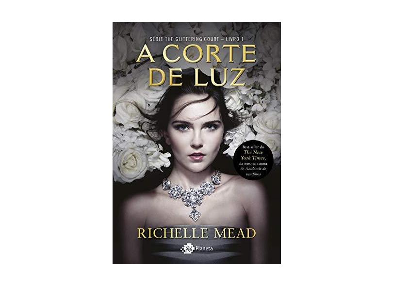 A Corte De Luz - Série The Glittering Court - Livro 1 - Mead, Richelle - 9788542210958
