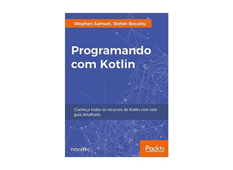 Programando com Kotlin - Stephen Samuel - 9788575226056