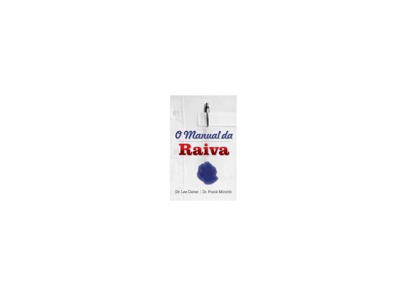 O Manual da Raiva - Minirth, Frank; Carter, Les - 9788578603670