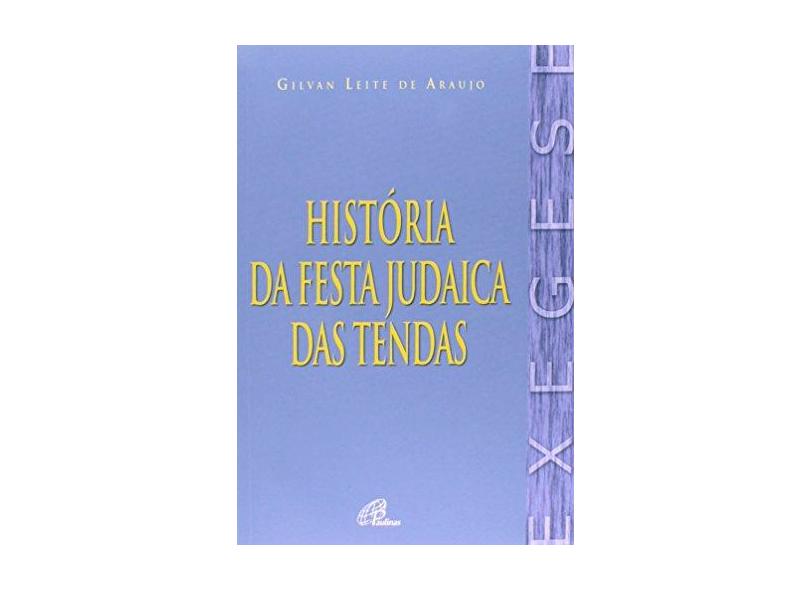 História da Festa Judaica das Tendas - Gilvan Leite De Araujo - 9788535629705