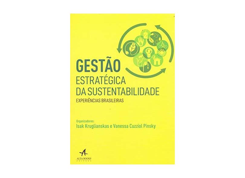 Gestão Estratégica Da Sustentabilidade - Experiências Brasileiras - Kruglianskas,isak - 9788550801889