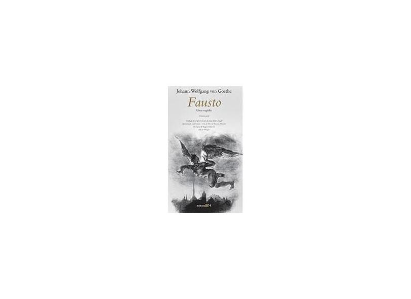 Fausto - Uma Tragédia - Goethe, Johann Wolfgang Von - 9788573262919