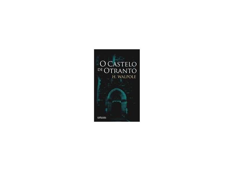 O Castelo do Otranto - Nova Ortografia - Walpole, H. - 9788574922416