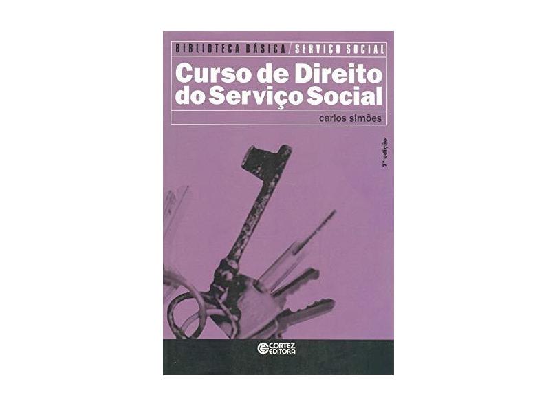 Curso de Direito do Serviço Social - 7ª Ed. - 2014 - Col. Biblioteca Básica - Simoes, Carlos - 9788524921735