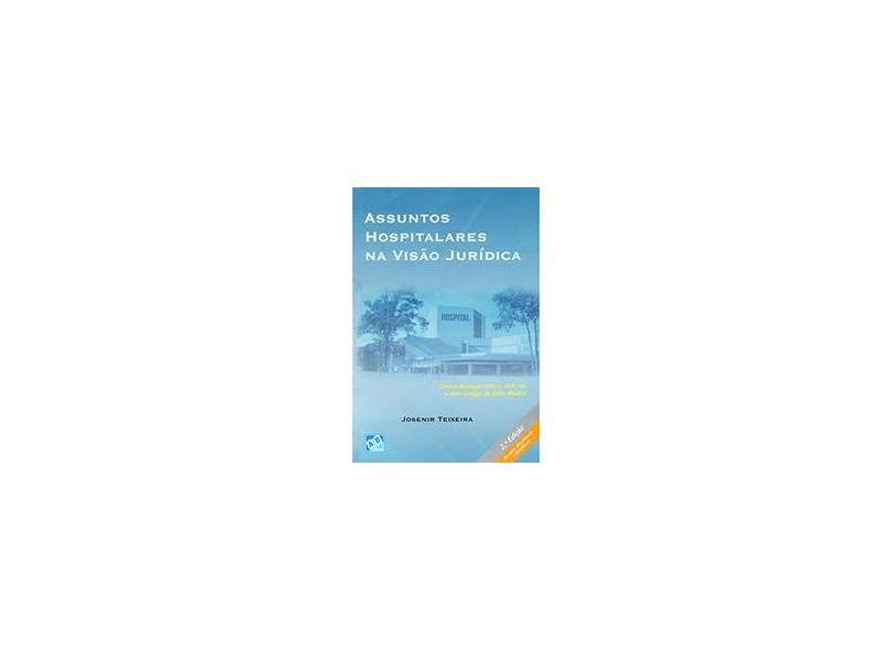Assuntos Hospitalares Na Visão Jurídica - Josenir Teixeira - 9788574981789
