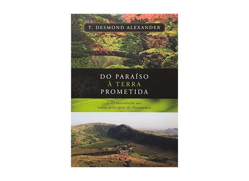 Do Paraiso A Terra Prometida - T. Desmond Alexander - 9788588315976
