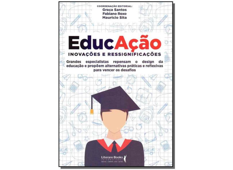 Educação. Inovações e Ressignificações - Graça Santos Fabiano Roxo - 9788594550361
