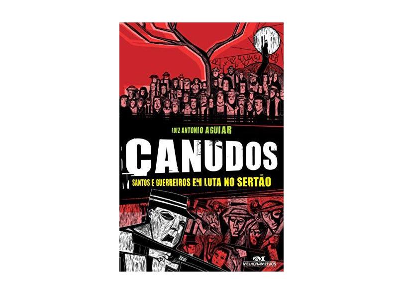 Canudos. Santos E Guerreiros Em Luta No Sertão - Capa Comum - 9788506001714