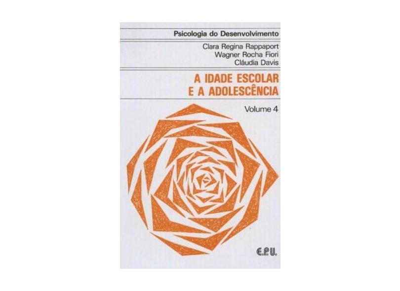 Psicologia de Desenvolvimento - Vol 4 - A Idade Escolar e a Adolescencia - Rappaport, Clara Regina - 9788512646404