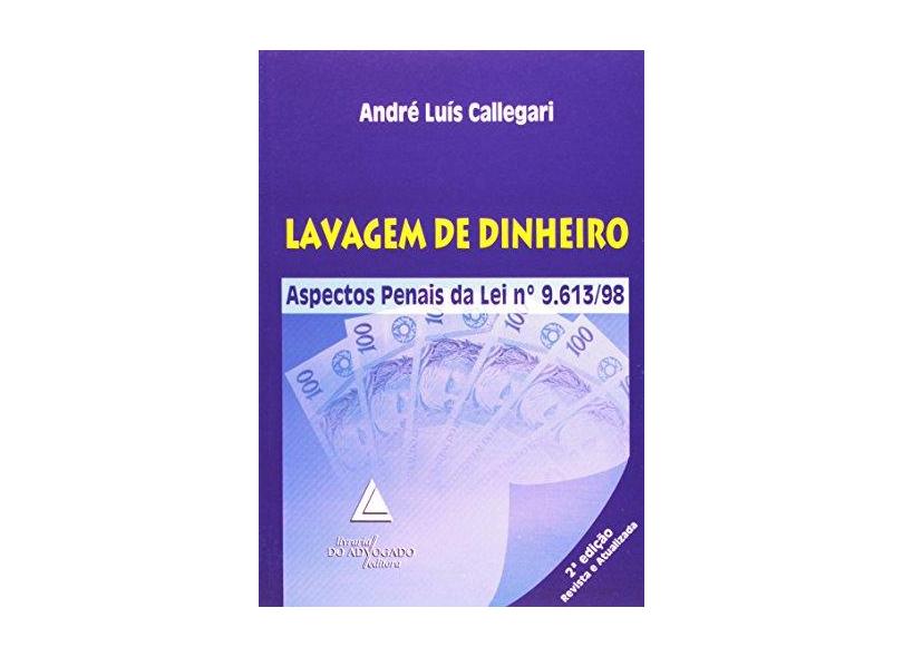 Lavagem de Dinheiro - 2ª Ed. - Callegari, Andre Luis - 9788573485622