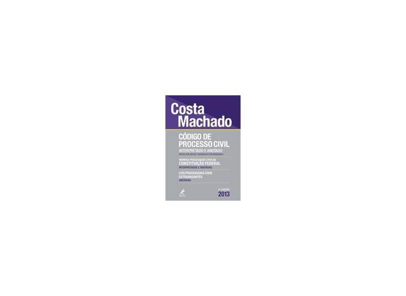 Código de Processo Civil Interpretado e Anotado - 5ª Ed. 2013 - Machado, Costa - 9788520435892