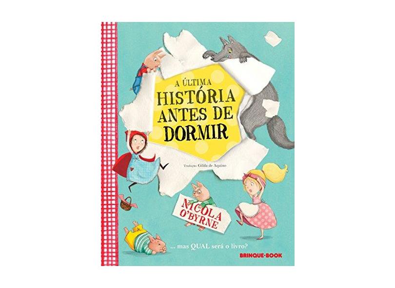 A Última História Antes de Dormir - Nicola O'Byrne - 9788574125671