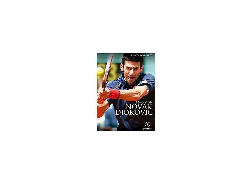 A Biografia de Novak Djokovic - Popovic, Blaza - 9788563993540