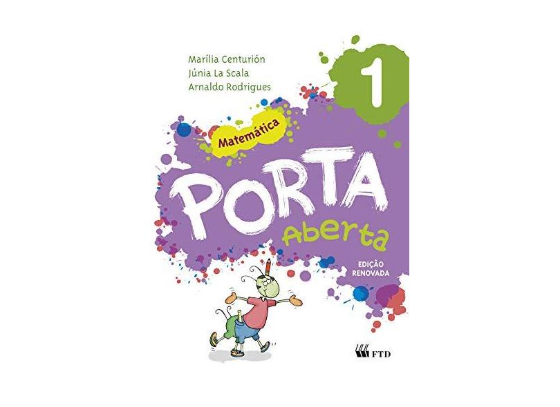 Porta Aberta - Matemática - 1º ano - Ed. Renovada - Júnia La Scala; Arnaldo Rodrigues; Marília Centurion - 7898592130310