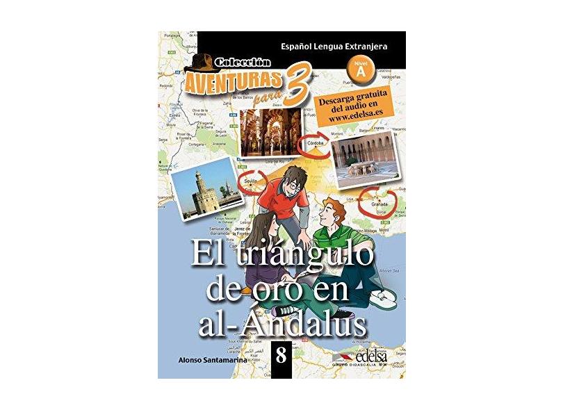 Aventuras Para 3 - El Triángulo de Oro En Al-Ándalus - Santamarina, Alonso - 9788477117995