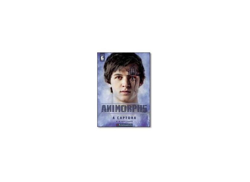 A Captura - Volume 6. Série Animorphs - Capa Comum - 9788539506903