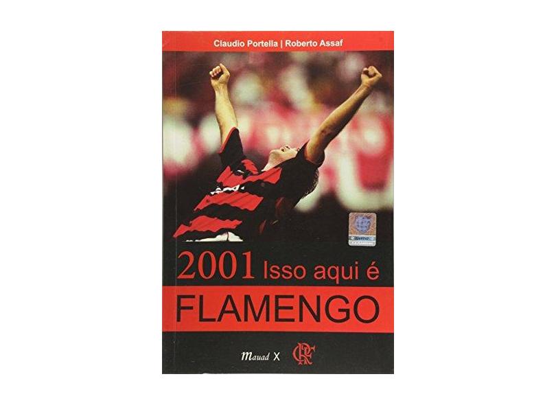 2001 Isso Aqui É Flamengo - Claudio Portella - 9788574788678