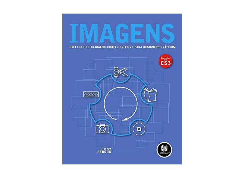 Imagens - Um Fluxo de Trabalho Digital Criativo para Designers Gráficos - Seddon, Tony - 9788577804191