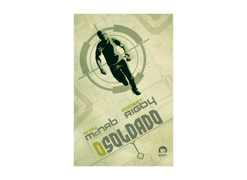 O Soldado - Galera - Mcnab, Andy; Rigby, Robert - 9788501078438
