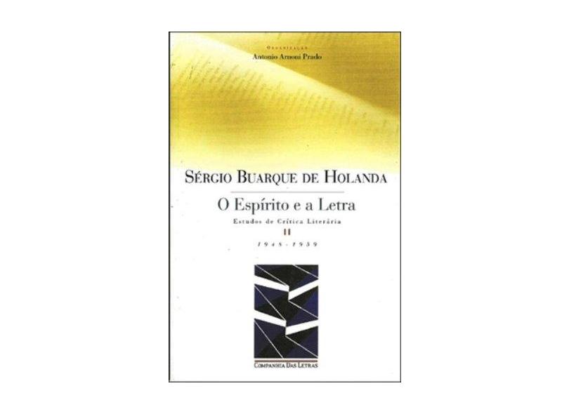 O Espirito e a Letra - II - Holanda, Sérgio Buarque De - 9788571646049