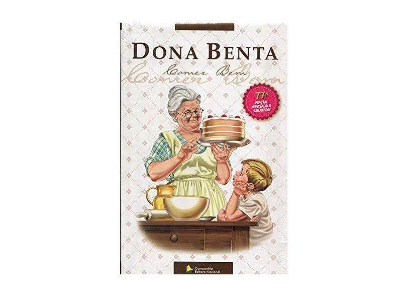 Dona Benta - Comer Bem - 77ª Ed. 2014 - Dona Benta - 9788504018530
