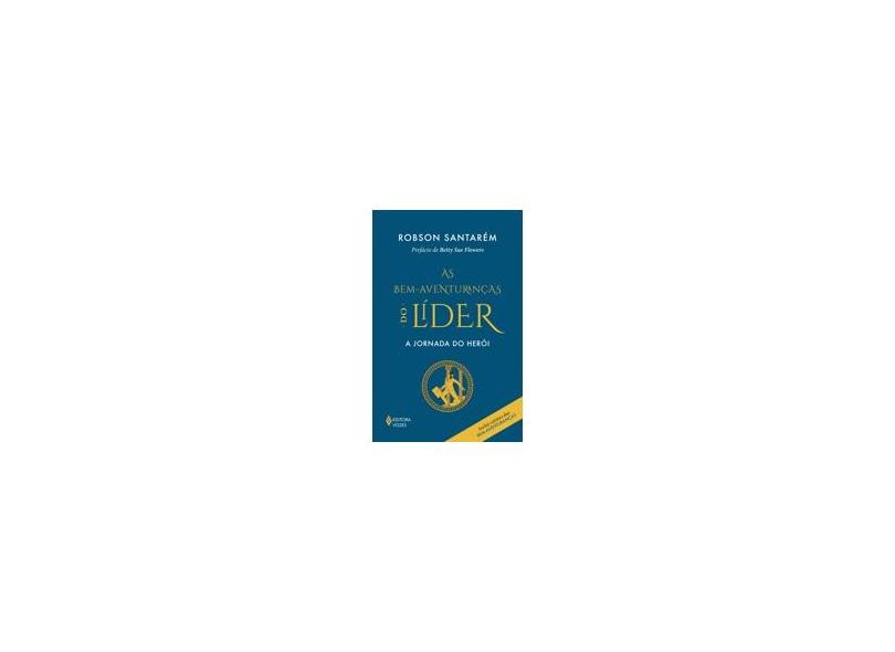 Bem-Aventuranças do Líder: A Jornada do Herói - Robson Santarém - 9788532647313