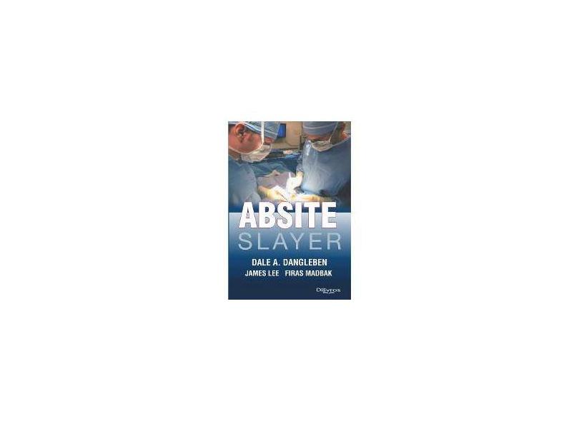 ABSITE SLAYER - Dangleben, Dale A./ Lee, James/ Madbak, Firas - 9788580530766