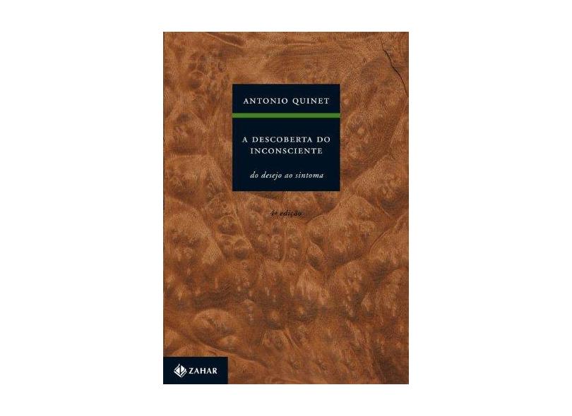 A Descoberta do Inconsciente - Quinet, Antonio - 9788571105713