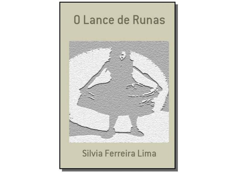 O Lance de Runas - Silvia Ferreira Lima - 9788591182305