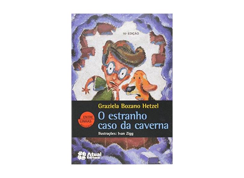 O Estranho Caso da Caverna - Col. Entre Linhas Mistério - 16ª Ed. 2009 - Conforme a Nova Ortografia - Hetzel, Graziela Bozano - 9788535704402