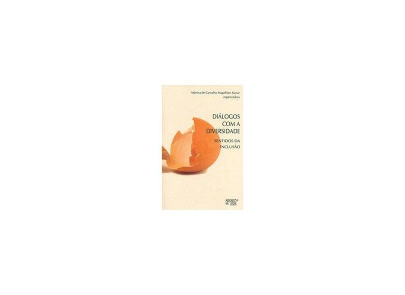 Diálogos com a Diversidade - Sentidos da Inclusão - Monica De Carvalho Magalhães Kassar - 9788575912010