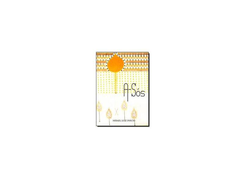 A-sós - Inácio, Misael Luiz - 9788588840423