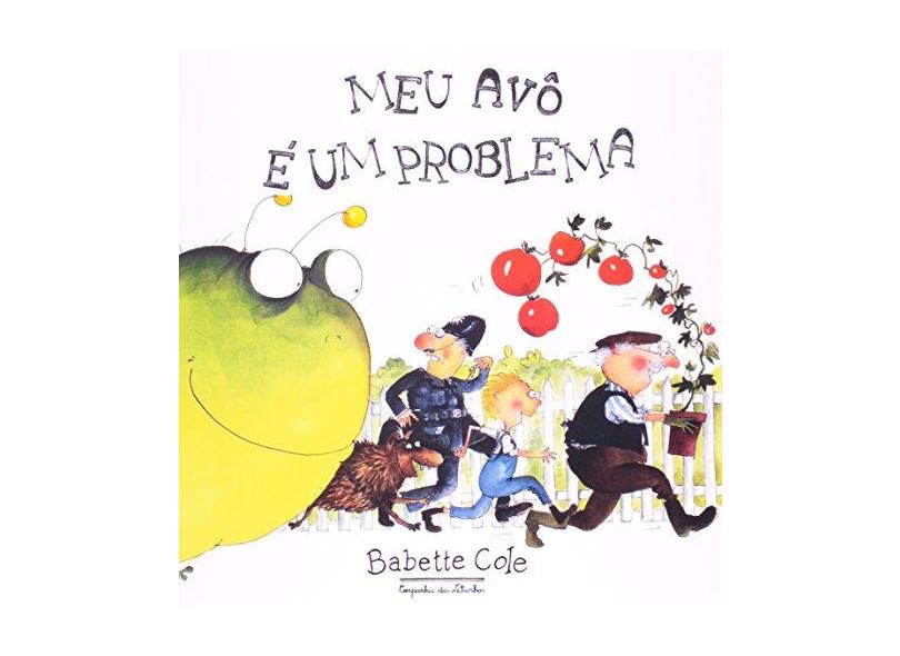 Meu Avô É um Problema - Cole, Babette - 9788585466664