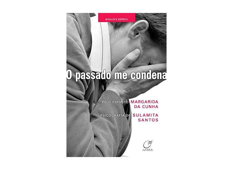 O Passado Me Condena - Santos, Sulamita - 9788578131241